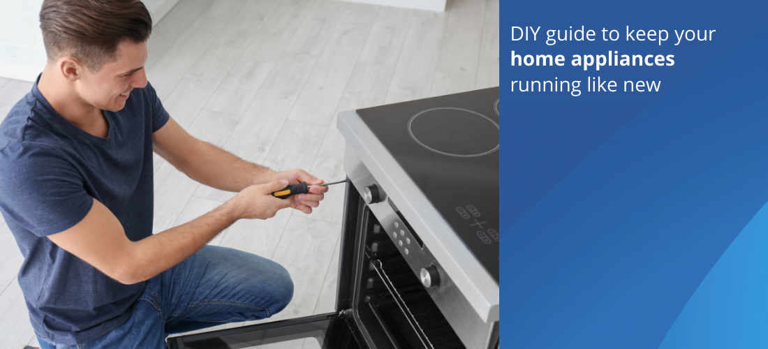DIY guide to keep your home appliances running like new