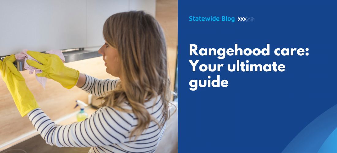Guide to Rangehood Maintenance and Care