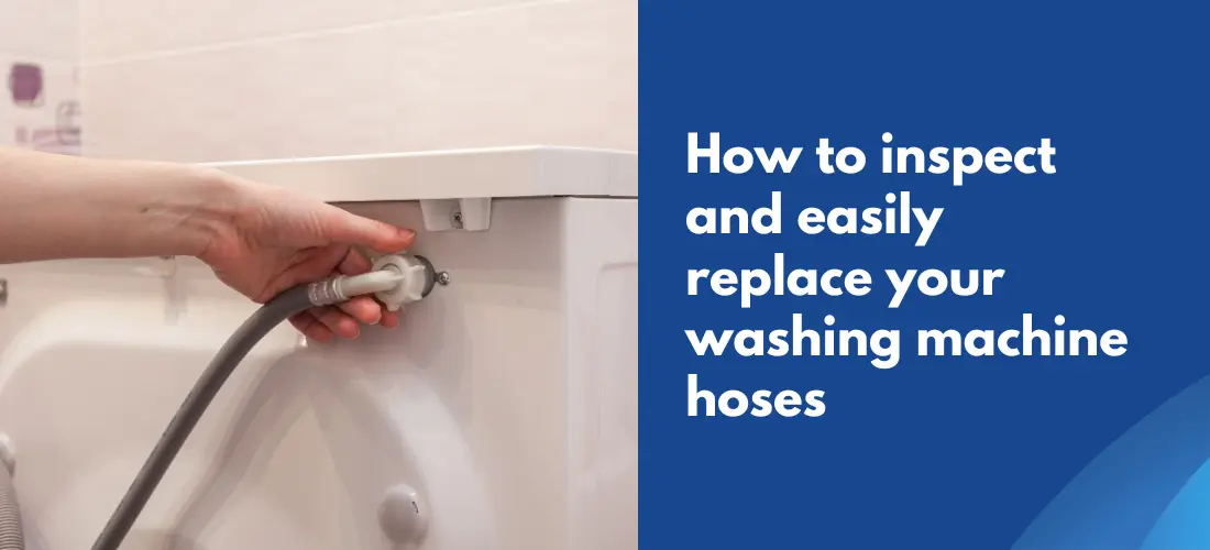 How to inspect and easily replace your washing machine hoses